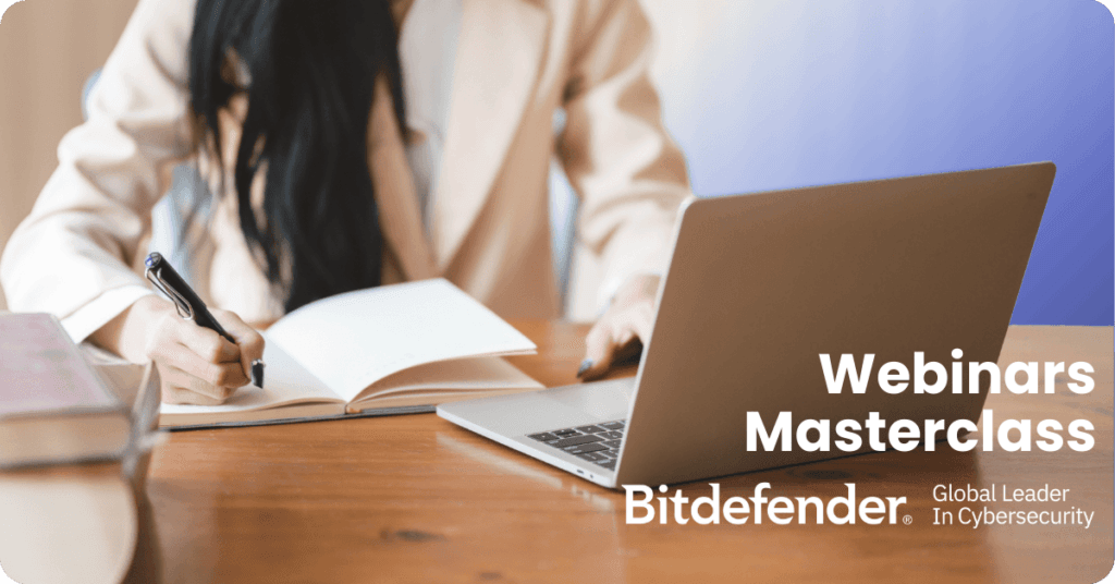 Webinaire Masterclass Bitdefender Février et Mars 2025